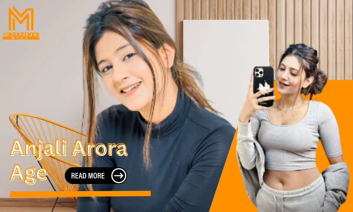 Anjali Arora Age