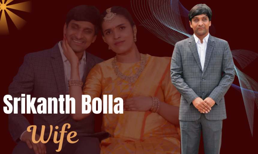 Srikanth Bolla Wife